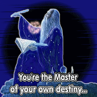 you're the master of your own destiny animated gif